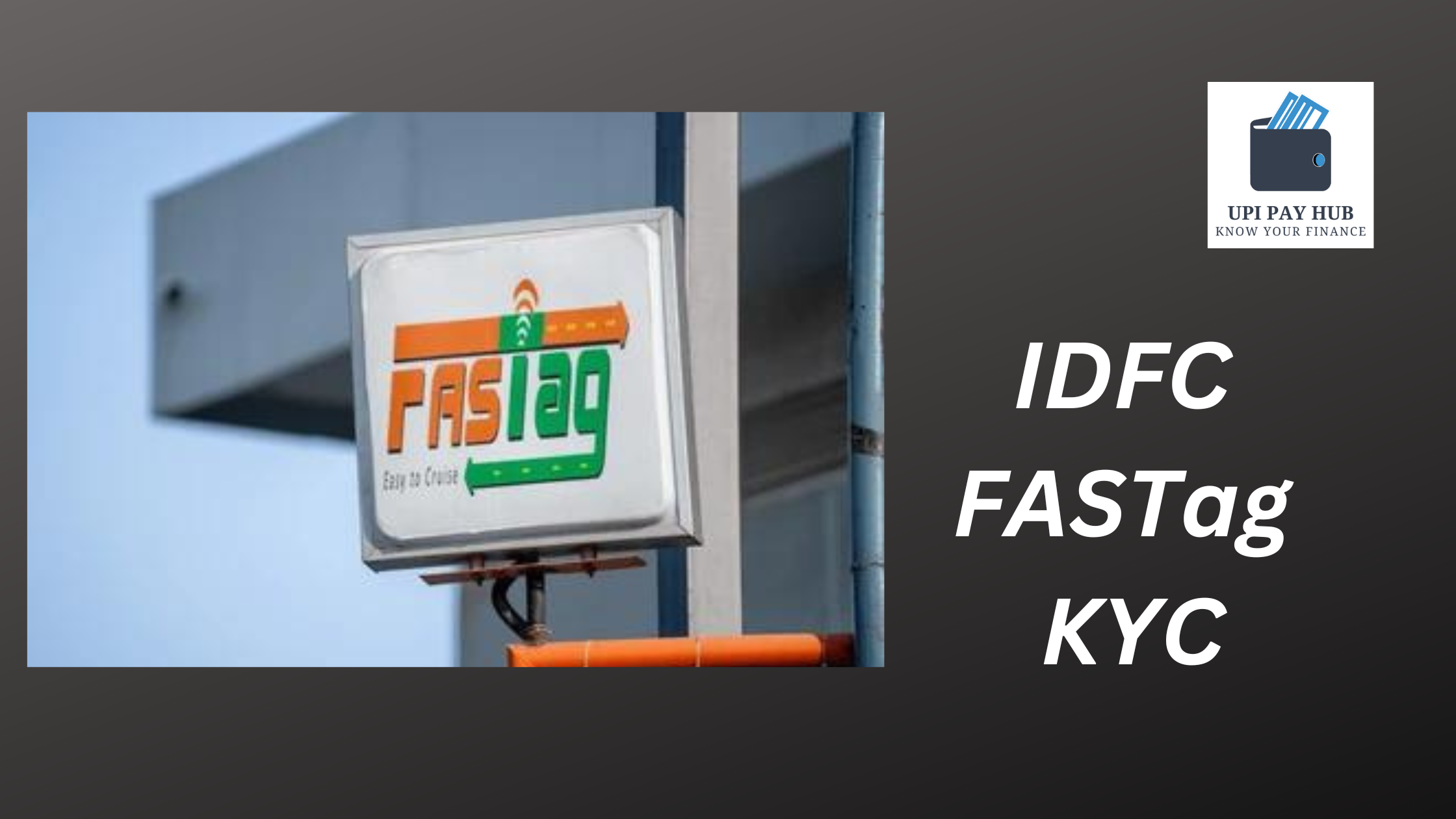 Understanding IDFC FASTag KYC