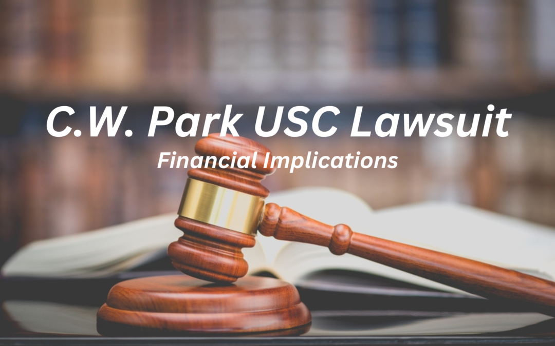 The Financial Implications of the C.W. Park USC Lawsuit