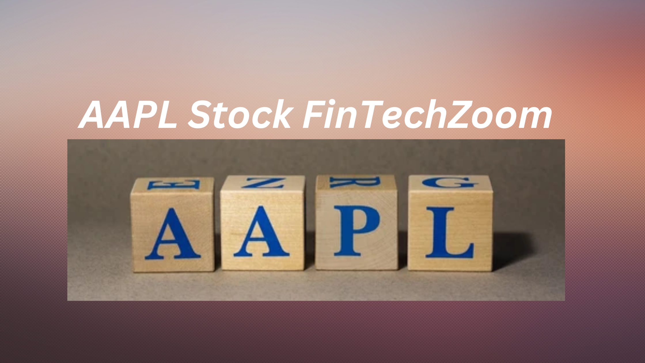 Apple Stock FintechZoom Analysis with Insights