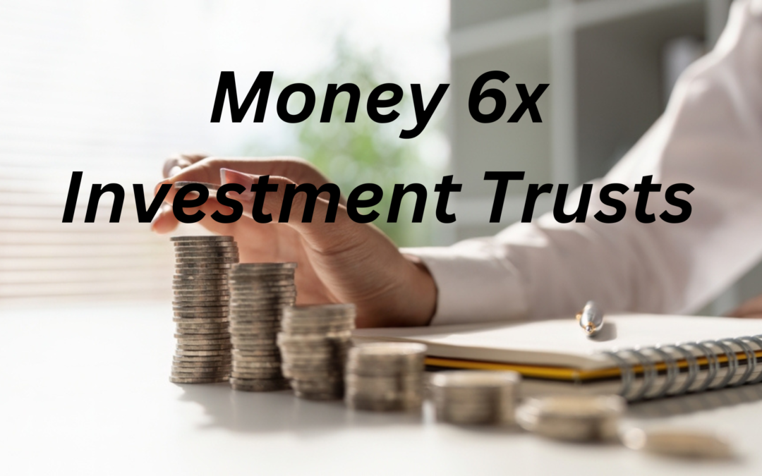 Understanding Money 6x Investment Trusts